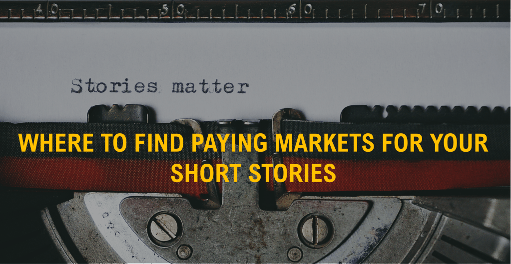 Where to find paying markets for your short stories